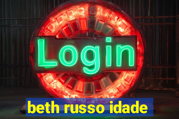 beth russo idade